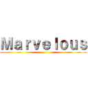 Ｍａｒｖｅｌｏｕｓ ()