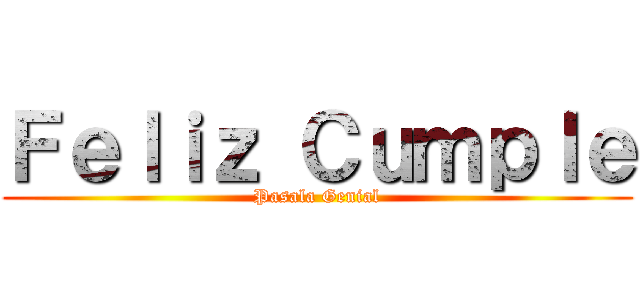 Ｆｅｌｉｚ Ｃｕｍｐｌｅ (Pasala Genial)
