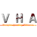 Ｖ  Ｈ  Ａ (Vampire hunting Alliance)