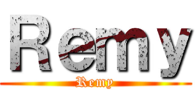 Ｒｅｍｙ (Remy)