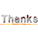 Ｔｈａｎｋｓ (Thanks a lot.)