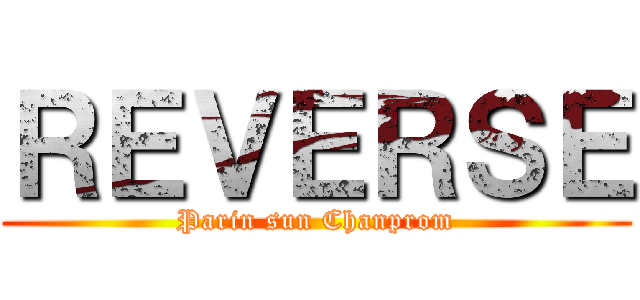 ＲＥＶＥＲＳＥ (Parin sun Chanprom)