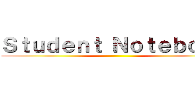Ｓｔｕｄｅｎｔ Ｎｏｔｅｂｏｏｋ ()