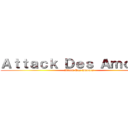 Ａｔｔａｃｋ Ｄｅｓ Ａｍｏｕｒｓ (Attack Des Amours)