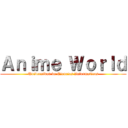 Ａｎｉｍｅ Ｗｏｒｌｄ (Universidad de Ciencias Informaticas)