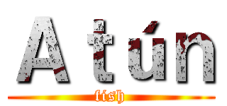 Ａｔúｎ (fish)