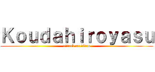 Ｋｏｕｄａｈｉｒｏｙａｓｕ (attack on titan)