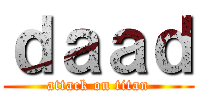 ｄａａｄ (attack on titan)
