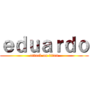 ｅｄｕａｒｄｏ (attack on titan)