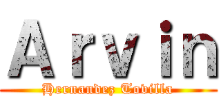 Ａｒｖｉｎ (Hernandez Tovilla)