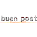 ｂｕｅｎ ｐｏｓｔ (http://to-a.ru/npV72C)