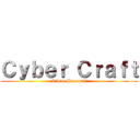 Ｃｙｂｅｒ Ｃｒａｆｔ (I love Minecraft)