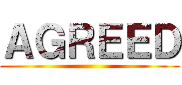 ＡＧＲＥＥＤ ()