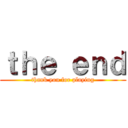 ｔｈｅ ｅｎｄ (thank you for playing)