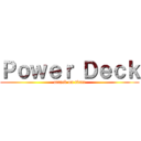 Ｐｏｗｅｒ Ｄｅｃｋ (attack on titan)