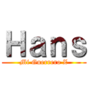 Ｈａｎｓ (Mi Guerrero Z)
