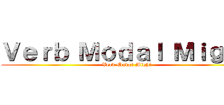 Ｖｅｒｂ Ｍｏｄａｌ Ｍｉｇｈｔ (Verb Modal Might)