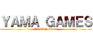ＹＡＭＡ ＧＡＭＥＳ (YAMA YouTube)