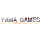 ＹＡＭＡ ＧＡＭＥＳ (YAMA YouTube)