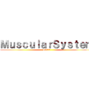 ＭｕｓｃｕｌａｒＳｙｓｔｅｍ (BSCE)