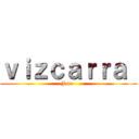 ｖｉｚｃａｒｒａ  (Joto )