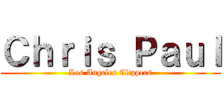 Ｃｈｒｉｓ Ｐａｕｌ (Los Angeles Clippers)