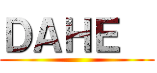 ＤＡＨＥ   ()