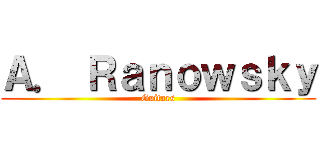 Ａ． Ｒａｎｏｗｓｋｙ (Guitars)
