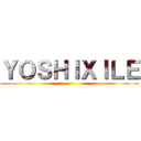 ＹＯＳＨＩＸＩＬＥ ()