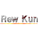 Ｒｅｗ Ｋｕｎ (Lolicon)
