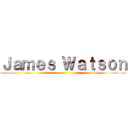 Ｊａｍｅｓ Ｗａｔｓｏｎ ()