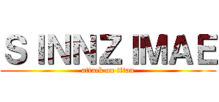 ＳＩＮＮＺＩＭＡＥ (attack on titan)