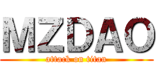 ＭＺＤＡＯ (attack on titan)