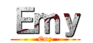 Ｅｍｙ (Emy)