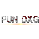 ＰＵＮ ＤＸＧ ()