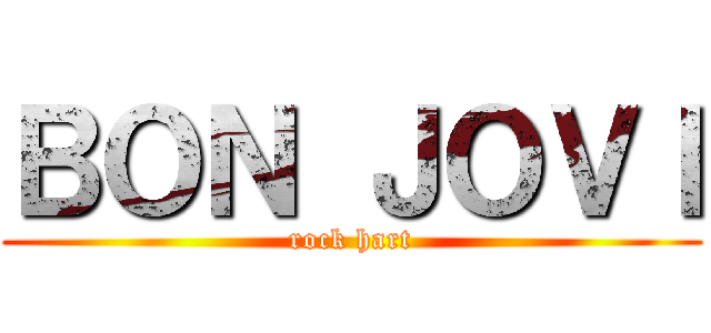 ＢＯＮ ＪＯＶＩ (rock hart)