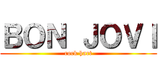 ＢＯＮ ＪＯＶＩ (rock hart)
