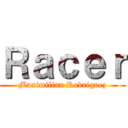 Ｒａｃｅｒ (Maximilian Rodriguez)