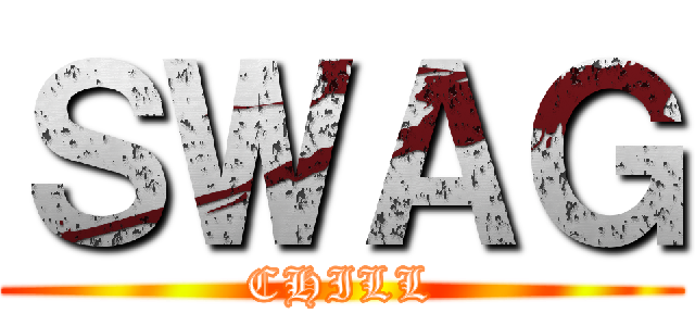 ＳＷＡＧ (CHILL)