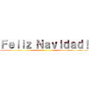 Ｆｅｌｉｚ Ｎａｖｉｄａｄ！ ()