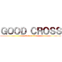 ＧＯＯＤ ＣＲＯＳＳ (attack on titan)