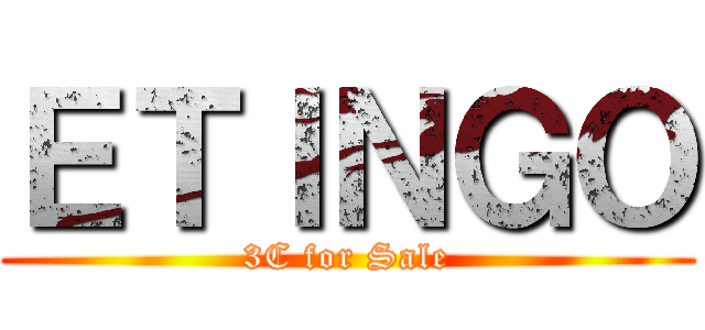 ＥＴＩＮＧＯ (3C for Sale)