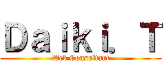 Ｄａｉｋｉ．Ｔ (Web Consultant)