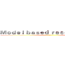 Ｍｏｄｅｌ ｂａｓｅｄ ｒｅｃｏｇｎｉｔｉｏｎ  (　)