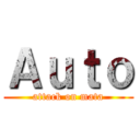 Ａｕｔｏ (attack on mata)