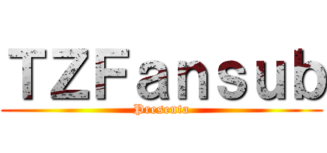 ＴＺＦａｎｓｕｂ (Presenta)