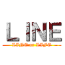 ＬＩＮＥ (LINE or LIFE)