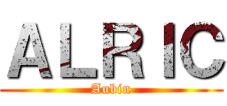 ＡＬＲＩＣ (Aubin)