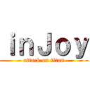 ｉｎＪｏｙ (attack on titan)