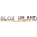 ＢＬＯＸ ＩＲＬＡＮＤ (BY SKY PRIME)